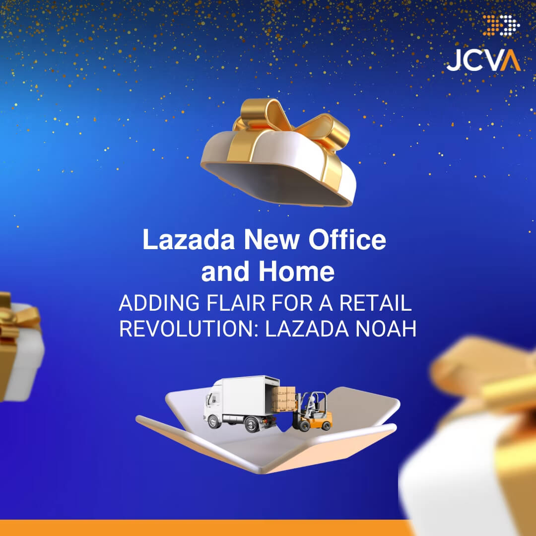 JCVA Adding Flair for a Retail Revolution: Lazada NOAH