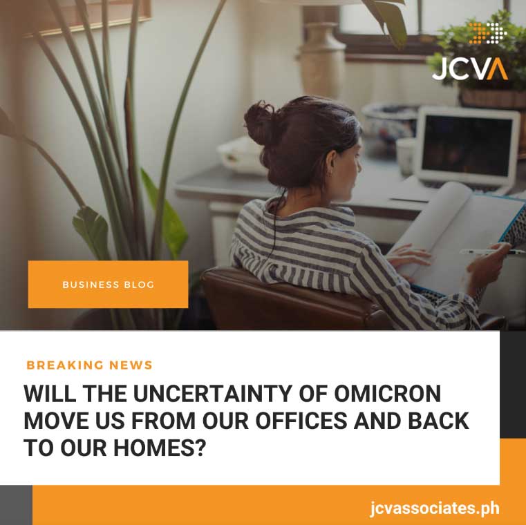 Will the Uncertainty of Omicron move Us from our Offices and Back to our Homes?